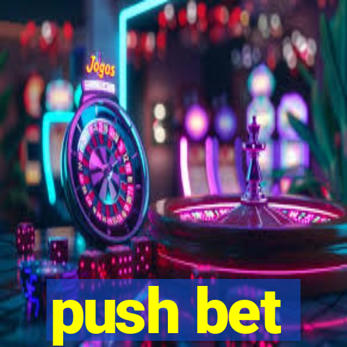 push bet